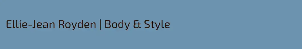 Ellie-Jean Royden | Body & Style